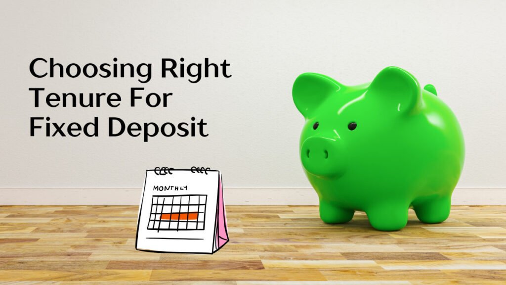 choose tenure for fixed deposit